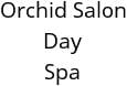 Orchid Salon Day Spa Hours of Operation