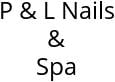 P & L Nails & Spa Hours of Operation