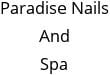 Paradise Nails And Spa Hours of Operation