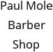Paul Mole Barber Shop Hours of Operation