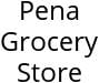 Pena Grocery Store Hours of Operation