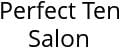 Perfect Ten Salon Hours of Operation