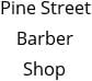 Pine Street Barber Shop Hours of Operation