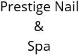 Prestige Nail & Spa Hours of Operation