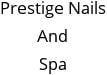 Prestige Nails And Spa Hours of Operation
