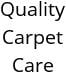 Quality Carpet Care Hours of Operation