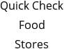 Quick Check Food Stores Hours of Operation