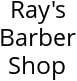 Ray's Barber Shop Hours of Operation