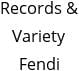 Records & Variety Fendi Hours of Operation
