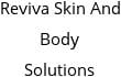 Reviva Skin And Body Solutions Hours of Operation