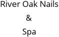 River Oak Nails & Spa Hours of Operation