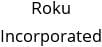 Roku Incorporated Hours of Operation