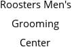 Roosters Men's Grooming Center Hours of Operation