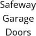 Safeway Garage Doors Hours of Operation