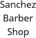 Sanchez Barber Shop Hours of Operation