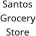 Santos Grocery Store Hours of Operation