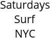 Saturdays Surf NYC Hours of Operation