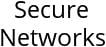Secure Networks Hours of Operation