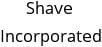 Shave Incorporated Hours of Operation