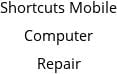 Shortcuts Mobile Computer Repair Hours of Operation