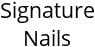 Signature Nails Hours of Operation