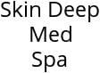 Skin Deep Med Spa Hours of Operation