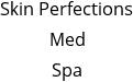 Skin Perfections Med Spa Hours of Operation