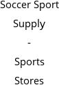 Soccer Sport Supply - Sports Stores Hours of Operation