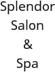 Splendor Salon & Spa Hours of Operation