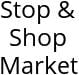 Stop & Shop Market Hours of Operation