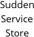 Sudden Service Store Hours of Operation