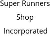 Super Runners Shop Incorporated Hours of Operation