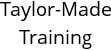 Taylor-Made Training Hours of Operation