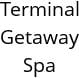 Terminal Getaway Spa Hours of Operation