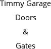 Timmy Garage Doors & Gates Hours of Operation