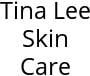 Tina Lee Skin Care Hours of Operation