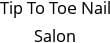 Tip To Toe Nail Salon Hours of Operation