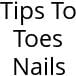 Tips To Toes Nails Hours of Operation
