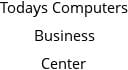 Todays Computers Business Center Hours of Operation