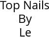 Top Nails By Le Hours of Operation
