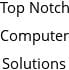 Top Notch Computer Solutions Hours of Operation