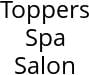 Toppers Spa Salon Hours of Operation