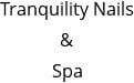 Tranquility Nails & Spa Hours of Operation