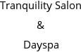 Tranquility Salon & Dayspa Hours of Operation