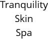 Tranquility Skin Spa Hours of Operation