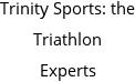 Trinity Sports: the Triathlon Experts Hours of Operation