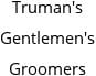 Truman's Gentlemen's Groomers Hours of Operation