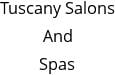 Tuscany Salons And Spas Hours of Operation
