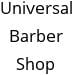 Universal Barber Shop Hours of Operation