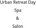 Urban Retreat Day Spa & Salon Hours of Operation